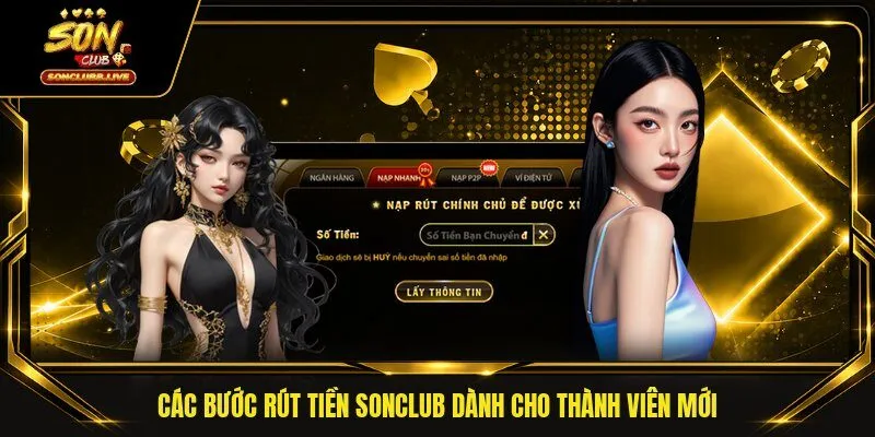 Các bước rút tiền Sonclub dành cho thành viên mới