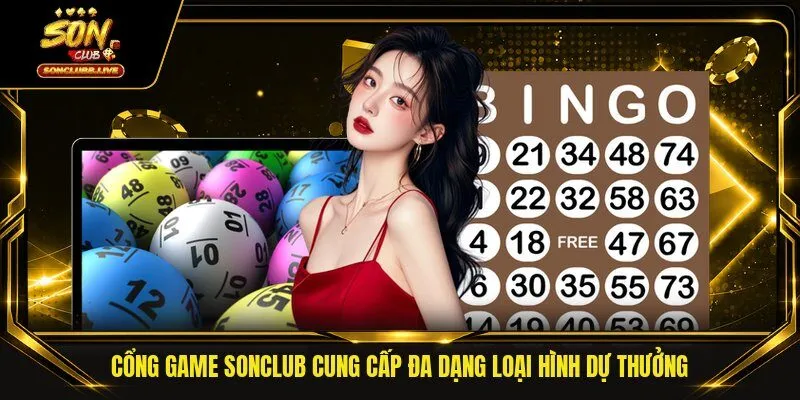 Cổng game Sonclub cung cấp đa dạng loại hình dự thưởng