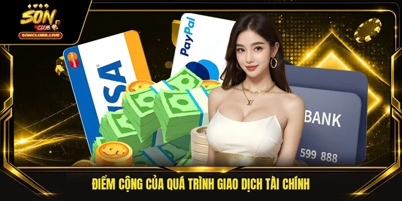 Điểm cộng của quá trình giao dịch tài chính
