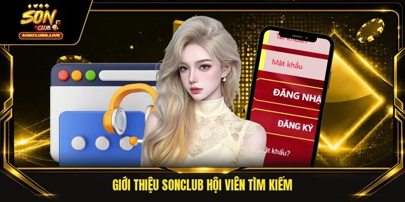 Giới thiệu Sonclub hội viên tìm kiếm