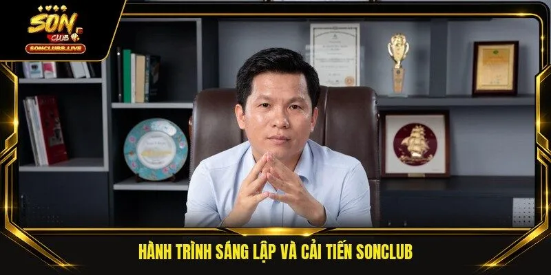 Hành trình sáng lập và cải tiến Sonclub