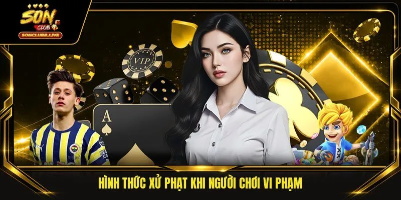 Hình thức xử phạt khi người chơi vi phạm