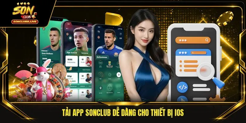 Tải app Sonclub dễ dàng cho thiết bị iOS