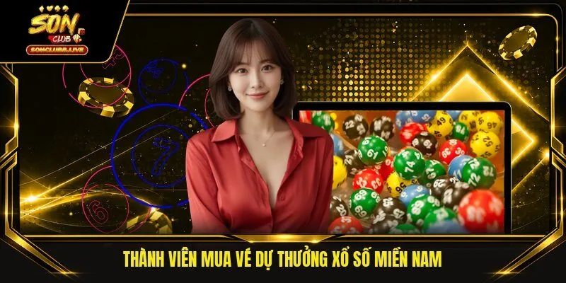 Thành viên mua vé dự thưởng xổ số miền Nam
