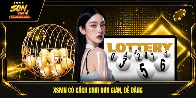 XSMN có cách chơi đơn giản, dễ dàng